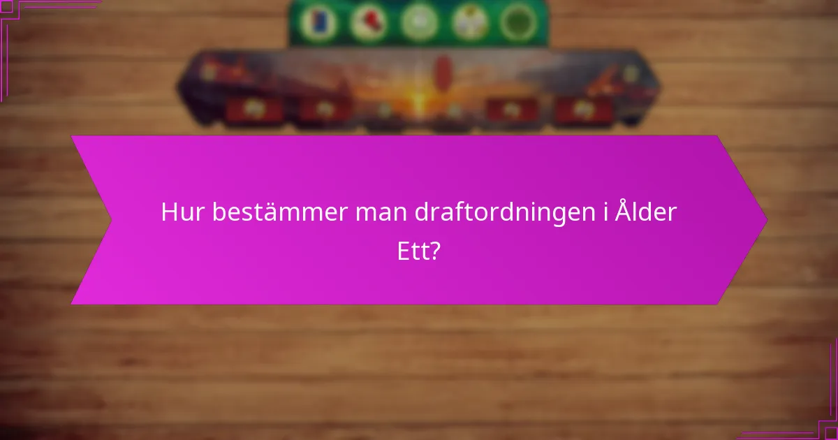 Hur bestämmer man draftordningen i Ålder Ett?