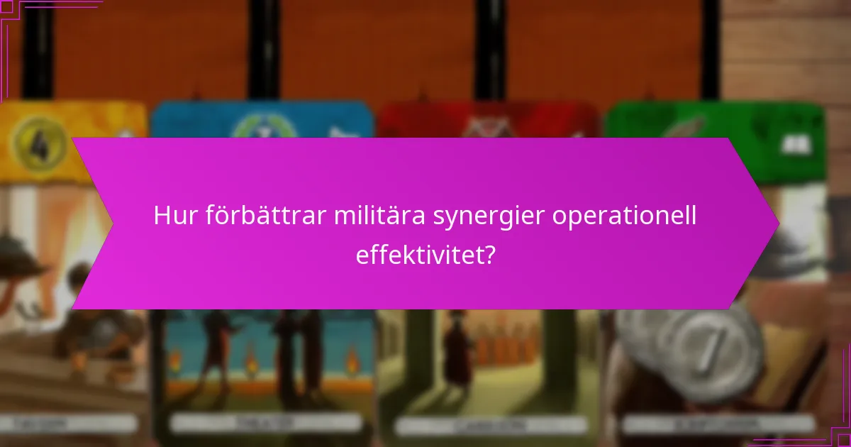 Hur förbättrar militära synergier operationell effektivitet?