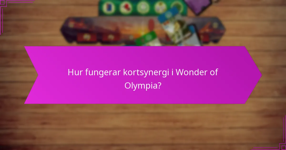 Hur fungerar kortsynergi i Wonder of Olympia?
