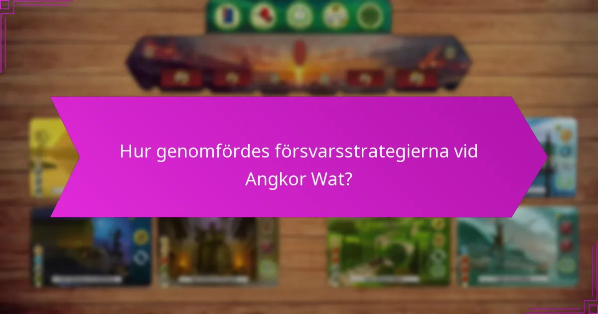 Hur genomfördes försvarsstrategierna vid Angkor Wat?