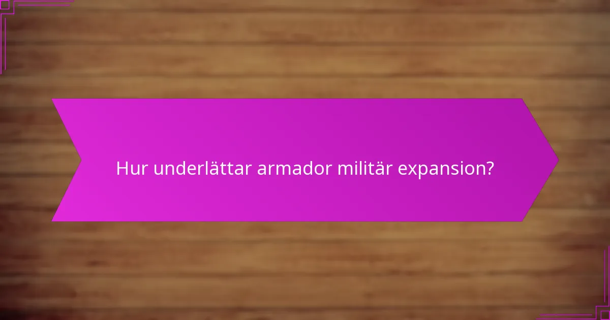 Hur underlättar armador militär expansion?