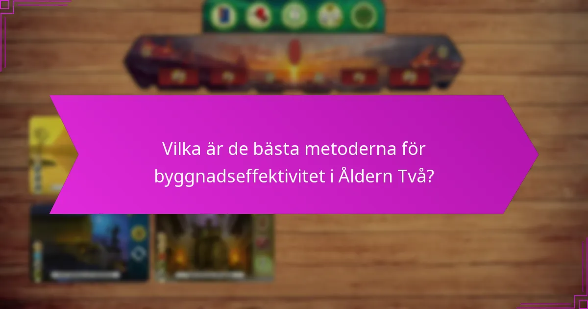 Vilka strategiska val maximerar framgång i Åldern Två?