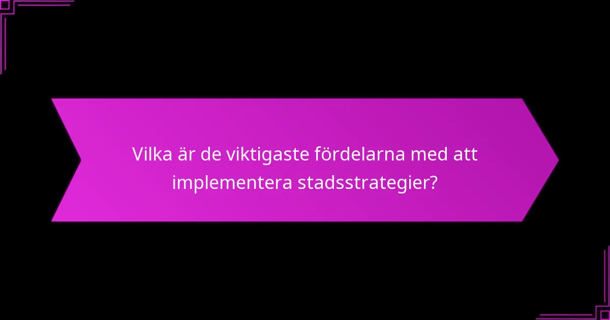 Vilka städer exemplifierar framgångsrik implementering av urbana strategier?