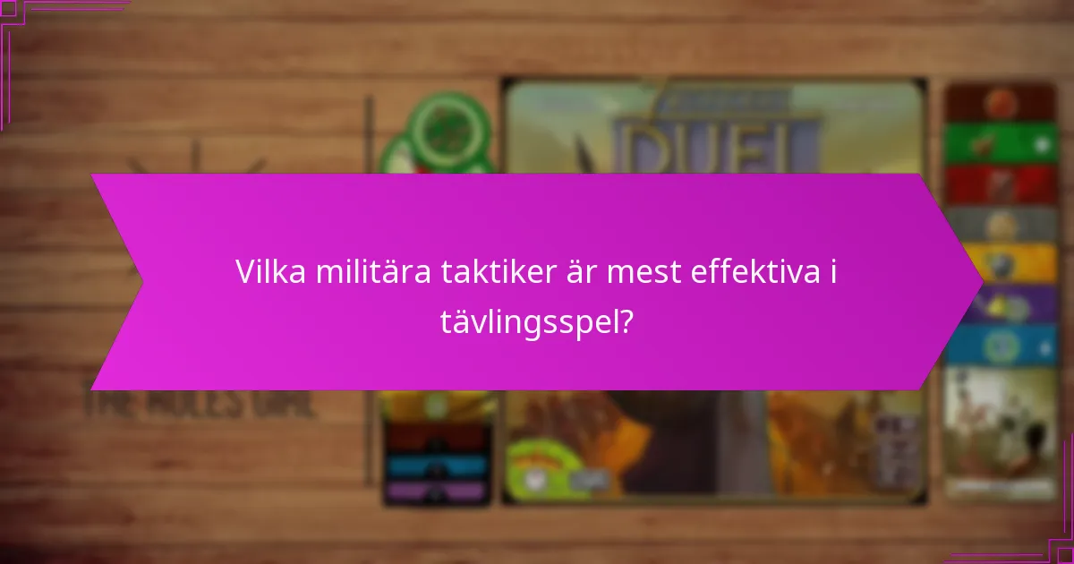 Vilka militära taktiker är mest effektiva i tävlingsspel?