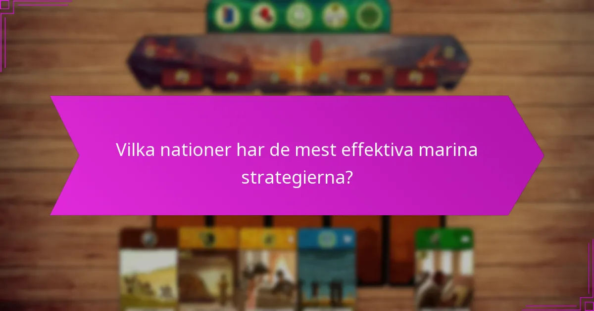 Vilka nationer har de mest effektiva marina strategierna?