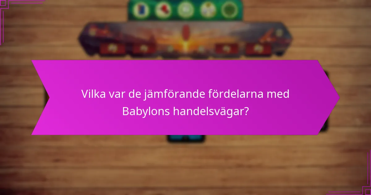 Hur påverkade byggnadseffektivitet Babylons arv?